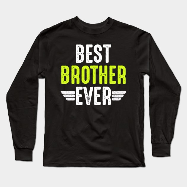 best brother ever Long Sleeve T-Shirt by BaderAbuAlsoud